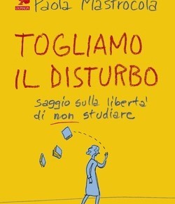 Studiare o non studiare? Sto leggendo Paola Mastrocola Studiare o non studiare? Sto leggendo Paola Mastrocola